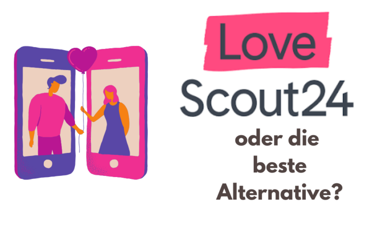 LoveScout24-Alternativen 2026: Warum Parship für viele die bessere Wahl ist